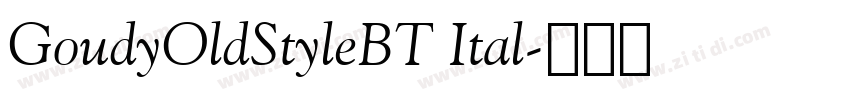 GoudyOldStyleBT Ital字体转换